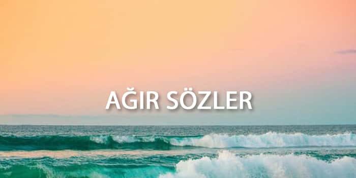 ağır sözler