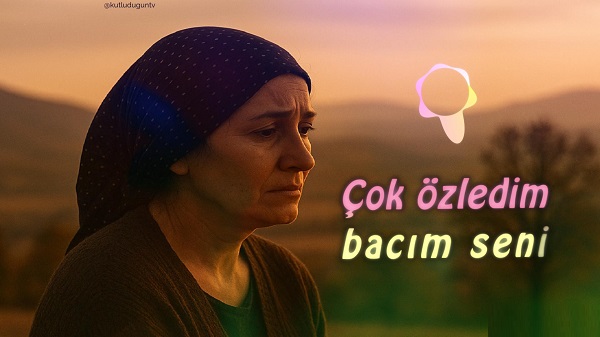 Bacım Seni Çok Özledim - Sözleri
